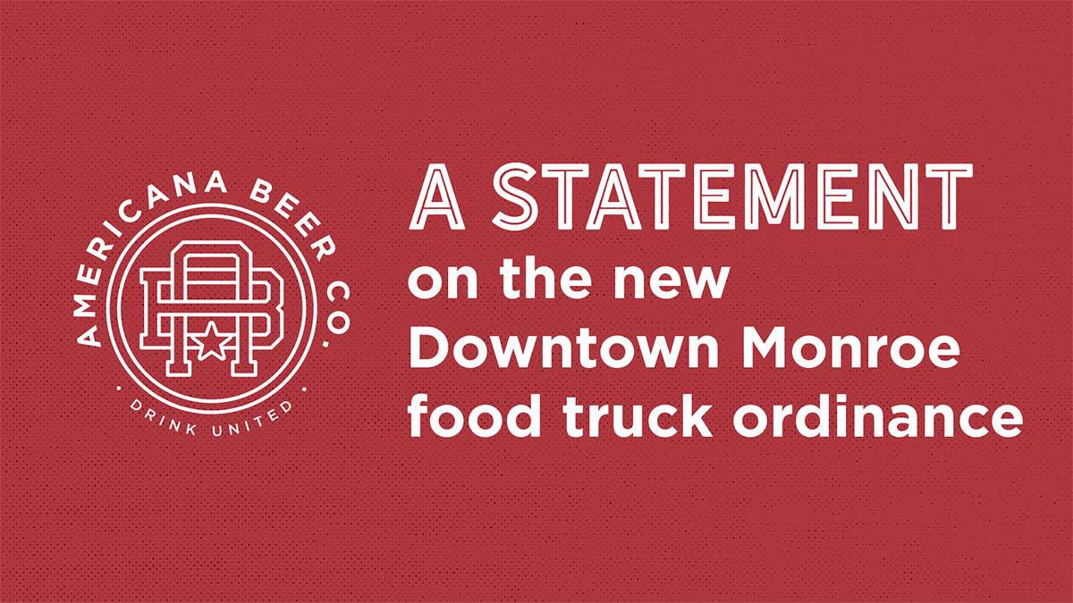 A statement on the new downtown Monroe, NC food truck ordinance - Americana Beer Co.
